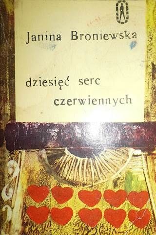 Dziesięć Serc Czerwiennych Janina Broniewska