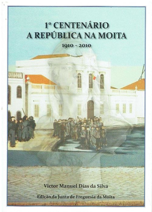 8580

1o centenário : a República na Moita, 1910/2010