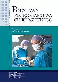 Podstawy pielęgniarstwa chirurgicznego. PZWL