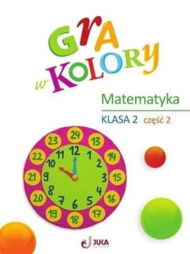 Gra w kolory Matematyka SP2 cz.2 + zakładka - Beata Sokołowska