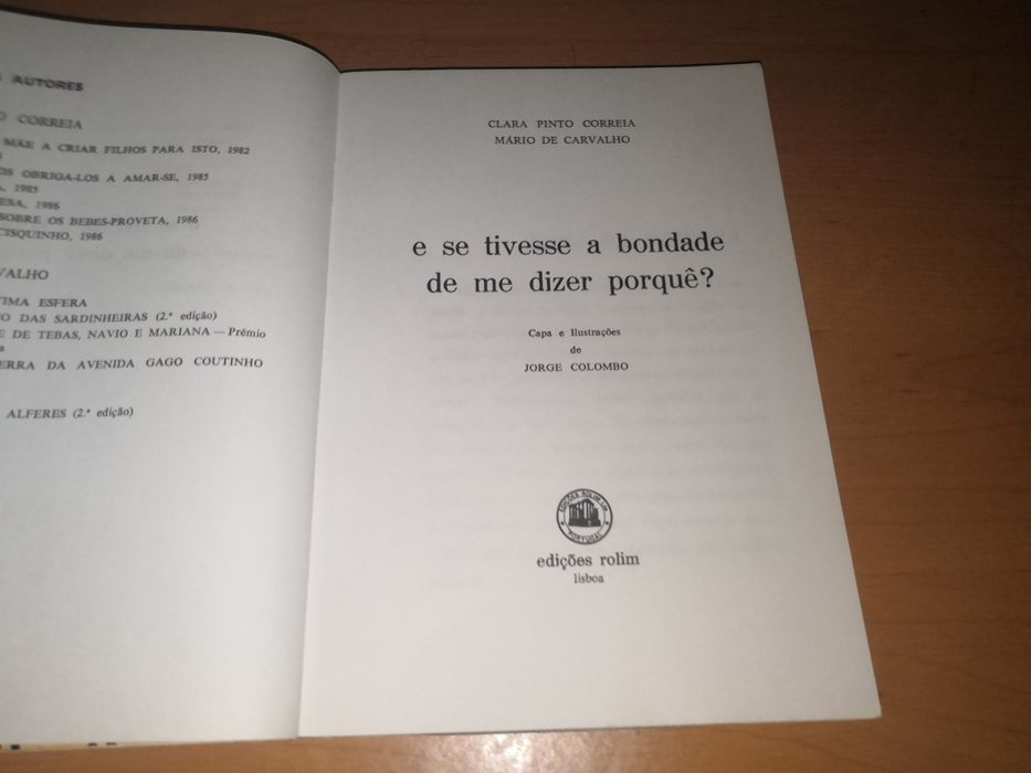 E se tivesse a bondade de me dizer porquê?