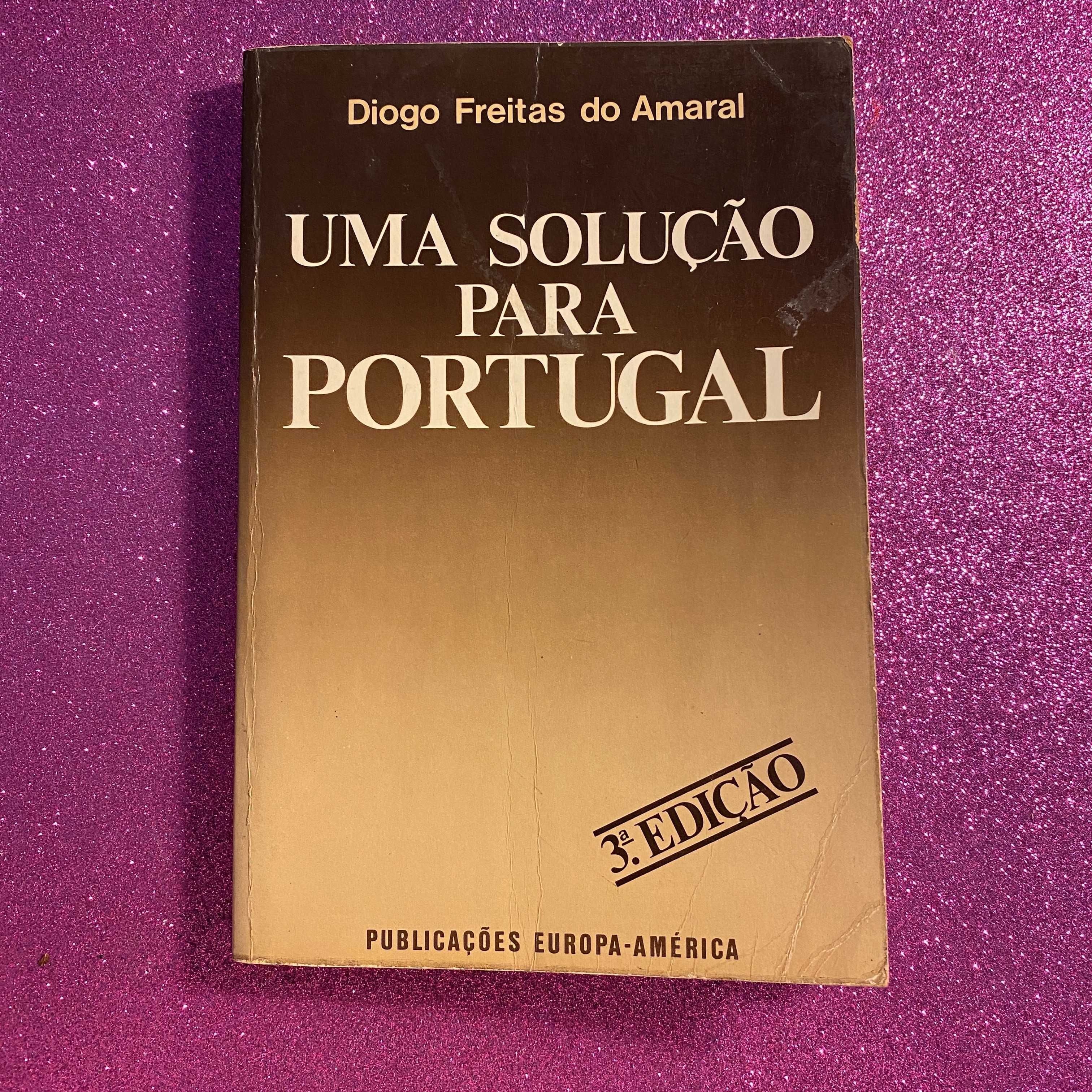 Uma Solução para Portugal Autor: Diogo Freitas do Amaral