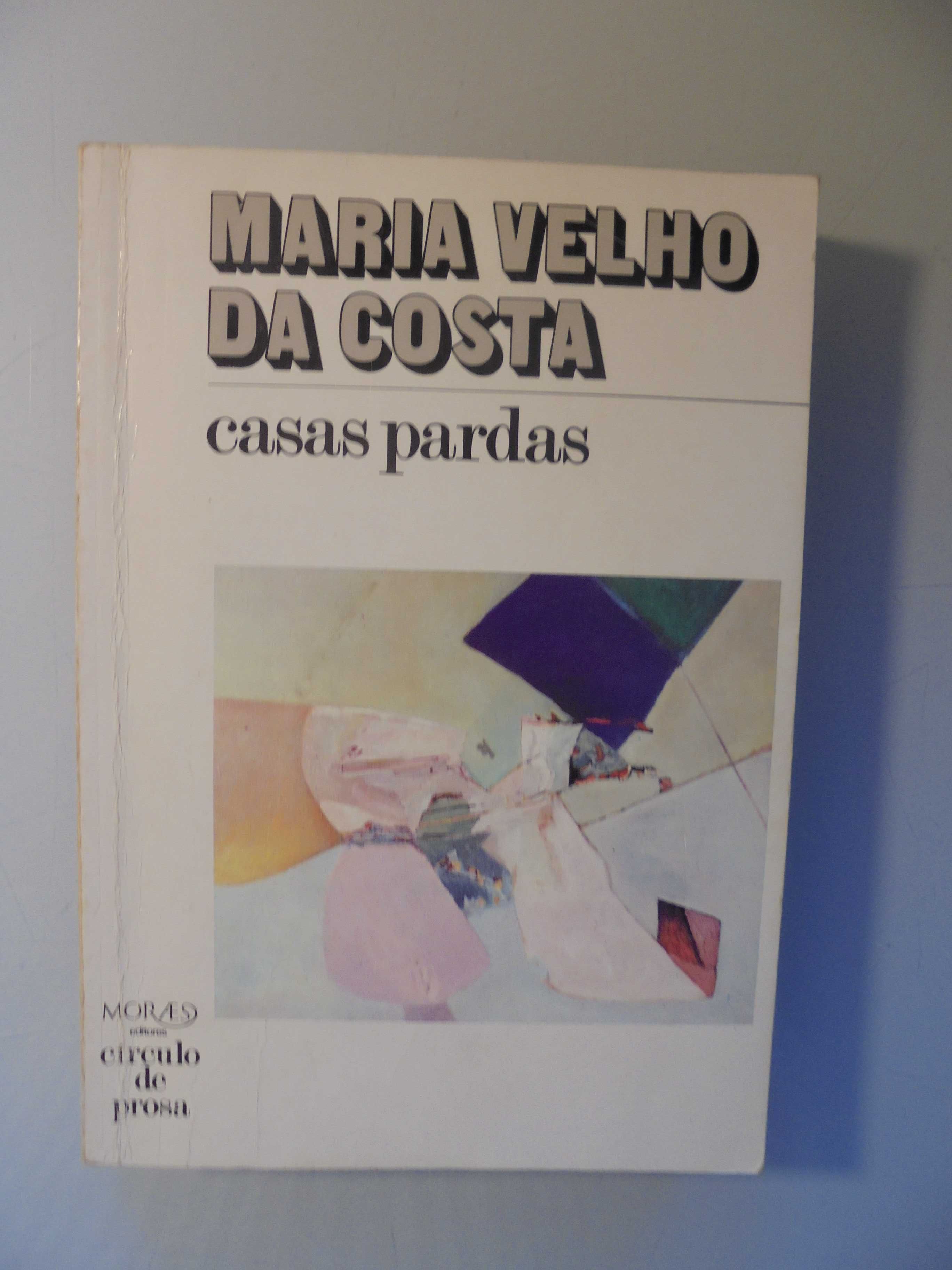 Costa (Maria Velho da);Casas Pardas;Moraes Editores,1ª Edição,1977