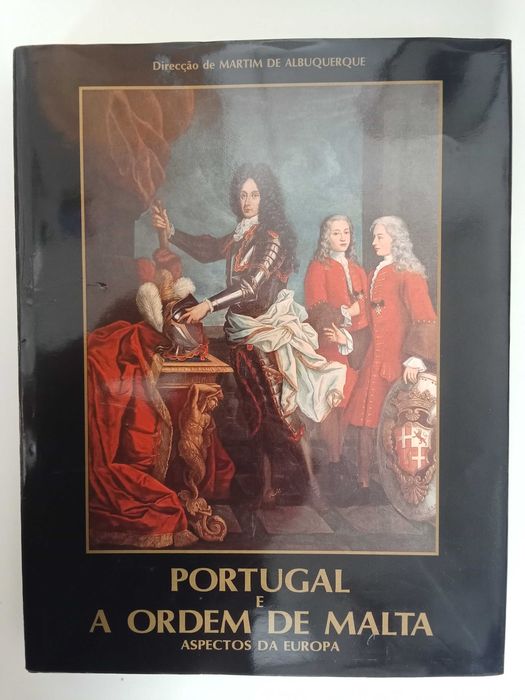 Portugal e a Ordem de Malta - Martim de Albuquerque (dir.)