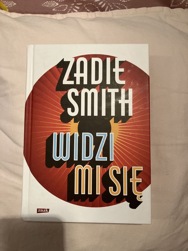 Widzi mi się. Zadie Smith