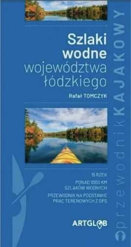 Szlaki wodne województwa łódzkiego - Rafał Tomczyk