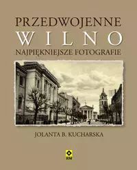 Przedwojenne Wilno. Najpiękniejsze fotografie. RM