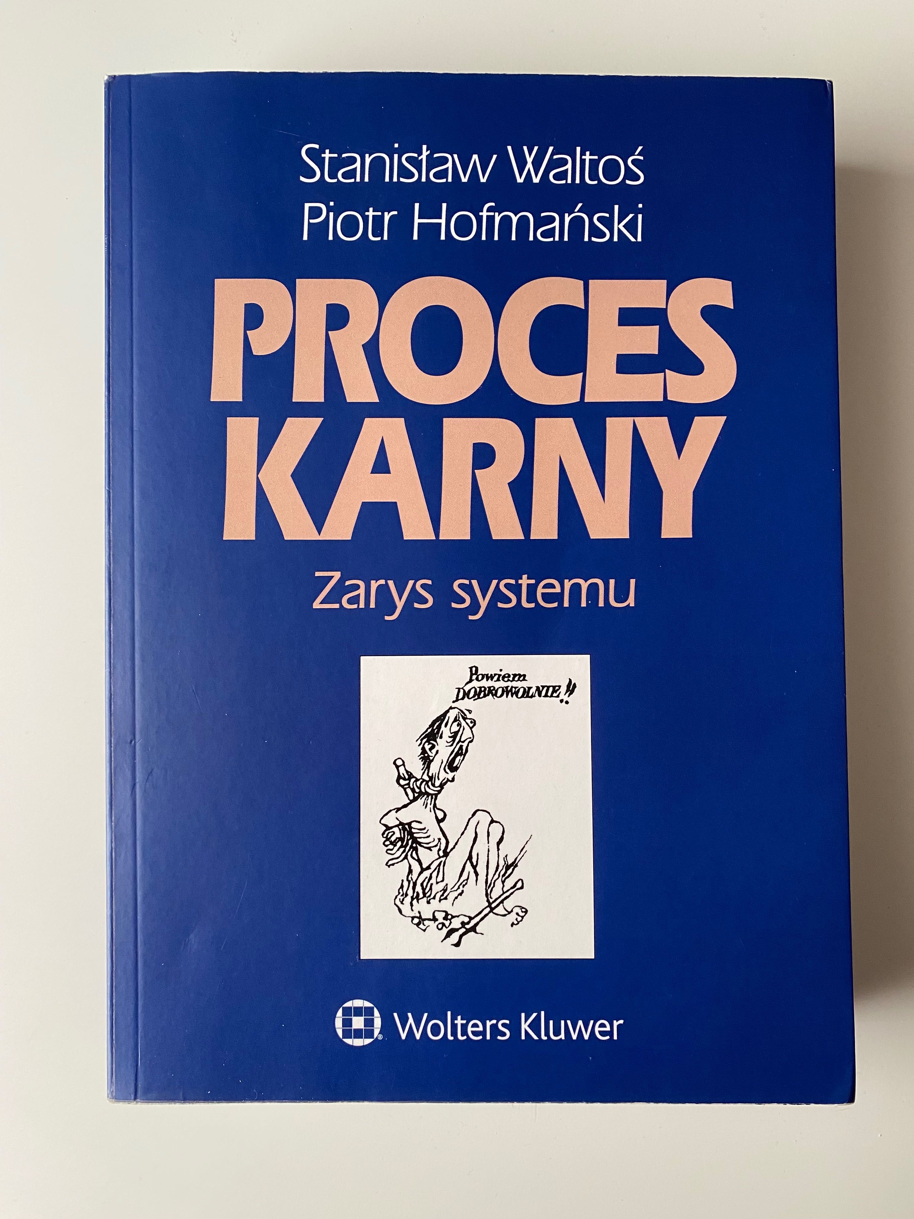 Proces karny zarys systemu wolters kluwer Waltoś