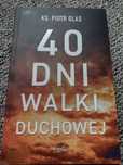40 Dni Walki Duchowej ks. Piotr Glas