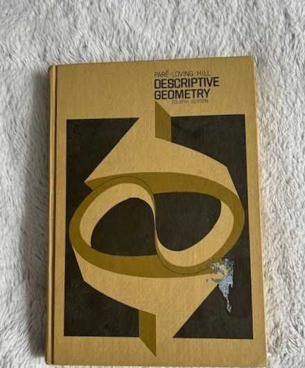 „Descriptive geometry” E. G. Pare, R. O. Loving, I. L. Hill
