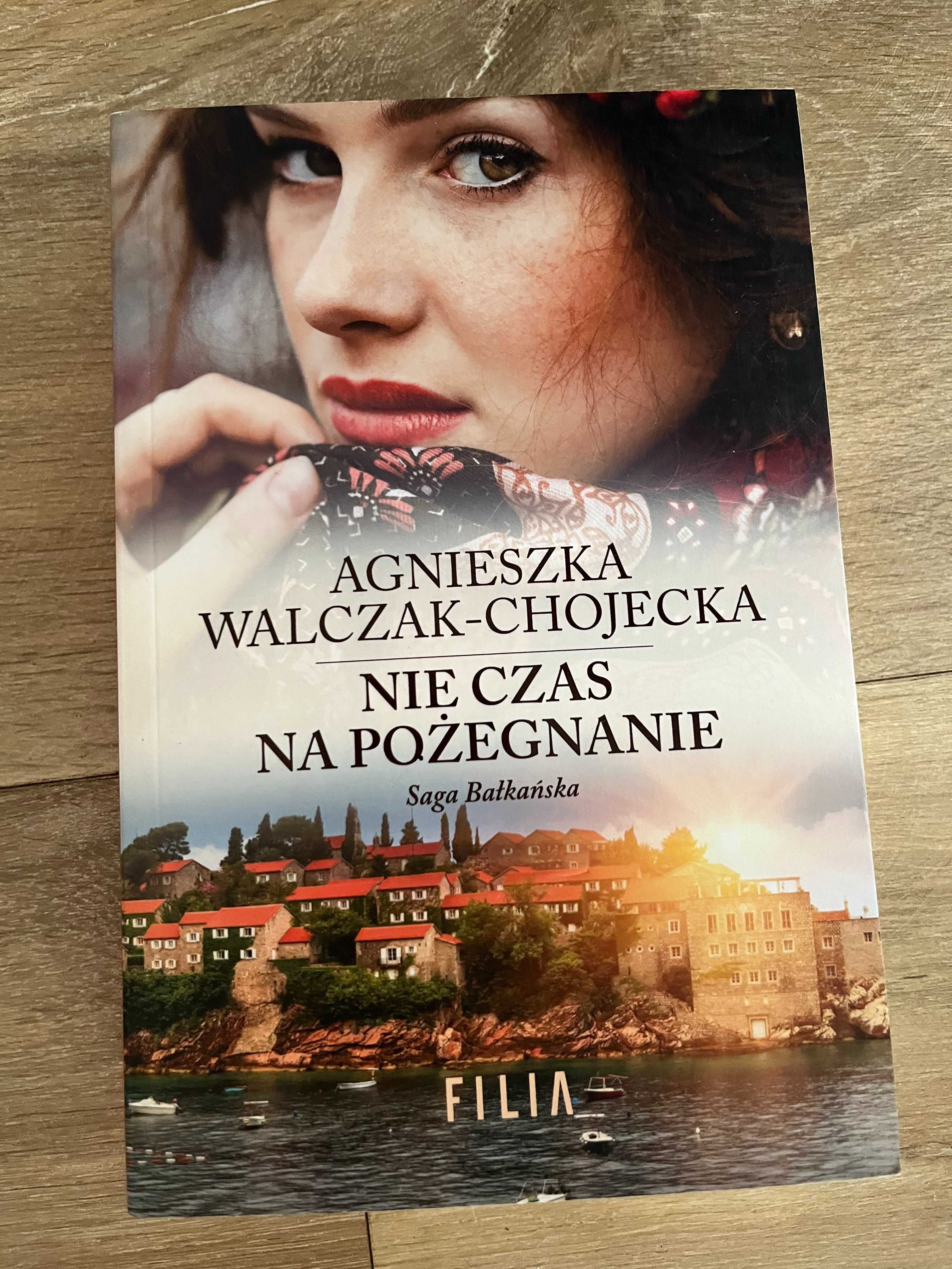 Nie czas na pożegnanie.  Agnieszka Walczak-Chojecka