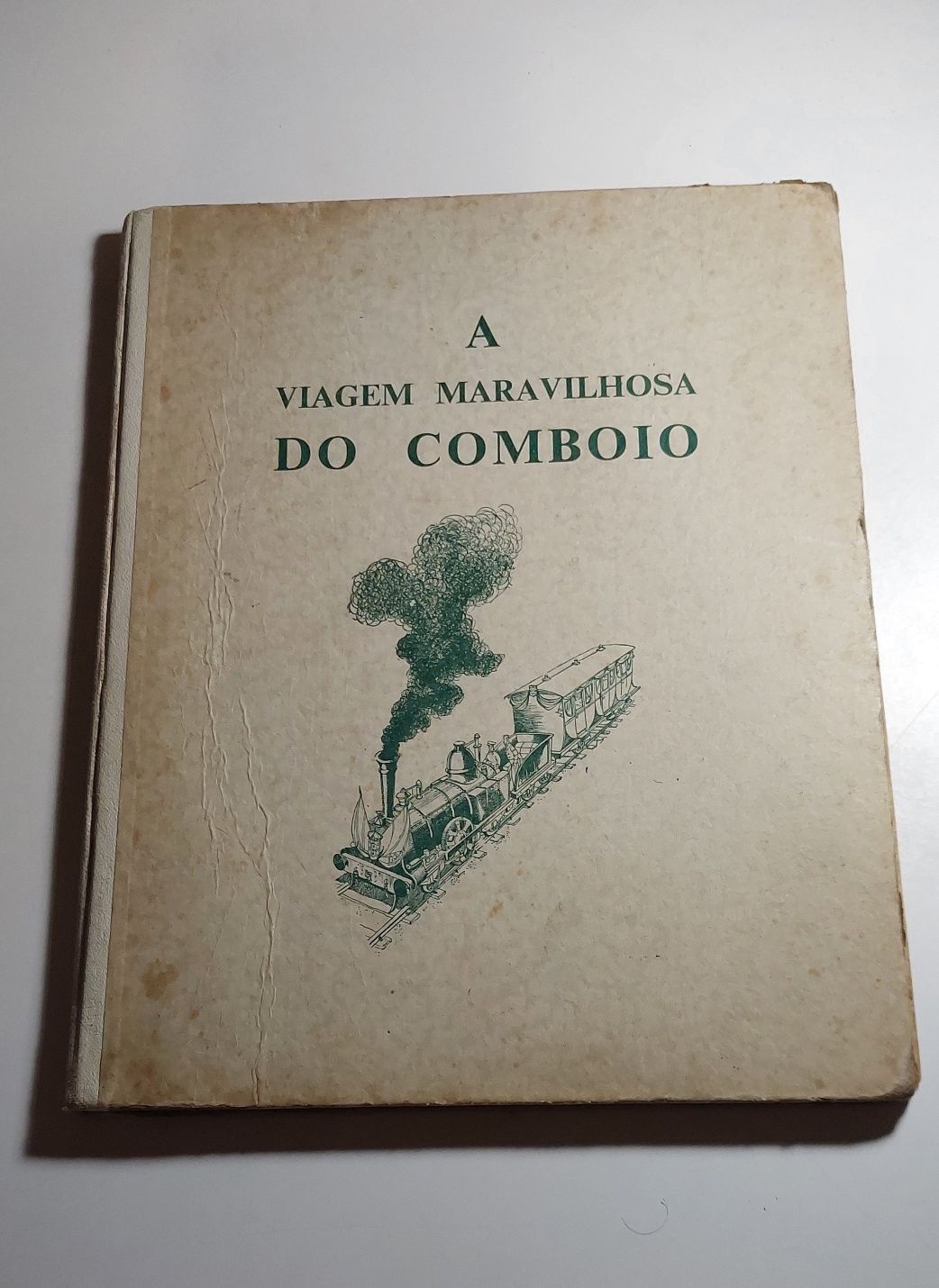 A Viagem Maravilhosa do Comboio - Adolfo Simões Müller (1ª edição)
