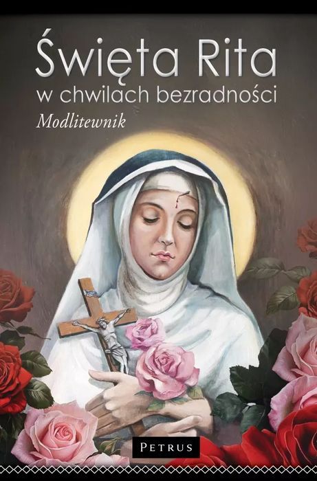 Święta Rita W Chwilach Bezradności. Modlitewnik Petrus