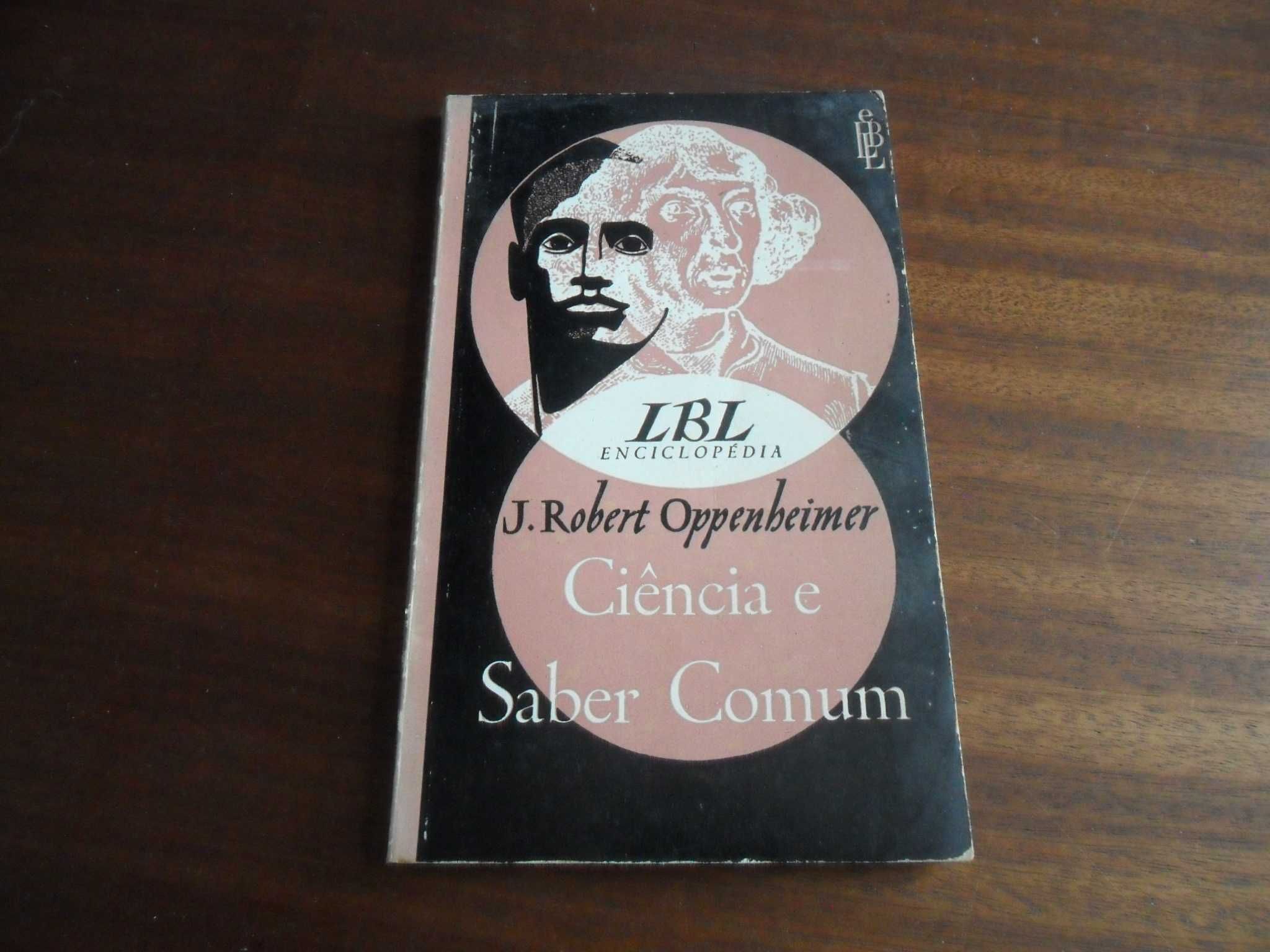 "Ciência e o Saber Comum" de J. Robert Oppenheimer - 1ª Edição s/d