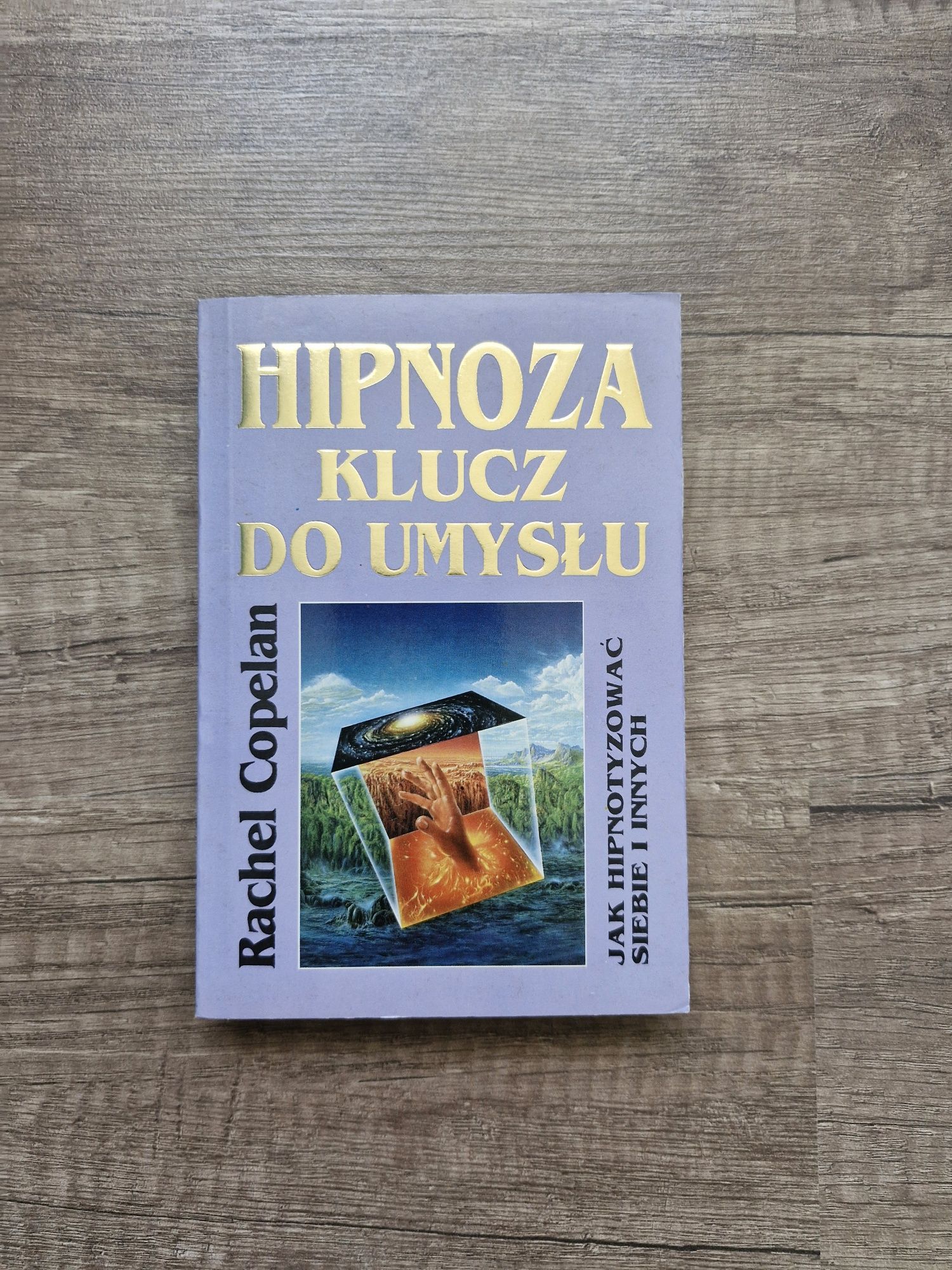 Hipnoza Klucz Do Umysłu Rachel Copelan
