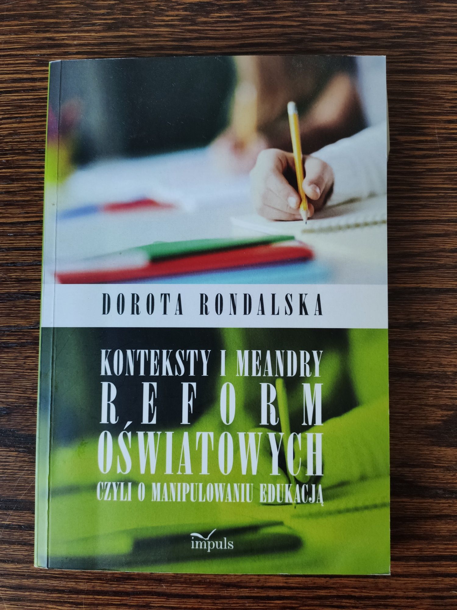 Konteksty i meandry reform oświatowych. Dorota Rondalska