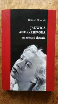 Roman Włodek - Jadwiga Andrzejewska na scenie i ekranie