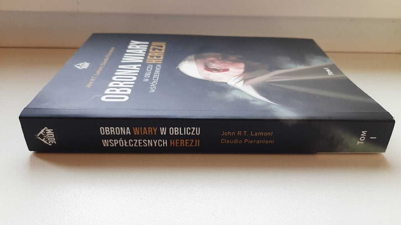 Obrona wiary w obliczu współczesnych herezji Tom 1