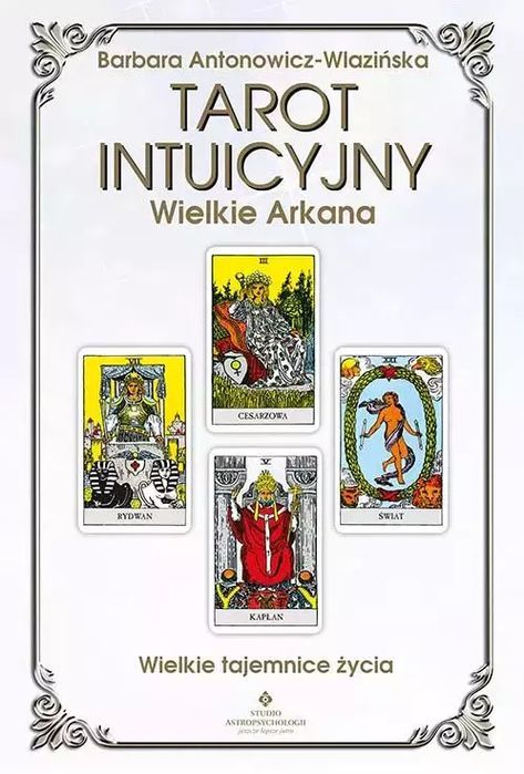 Tarot Intuicyjny. Wielkie Arkana Barbara Antonowicz-Wlazińska