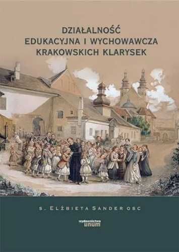 Działalność edukacyjna i wychowawcza krakowskich.. - Elżbieta Sander