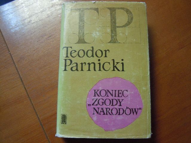"Koniec zgody narodów" T.Parnicki
