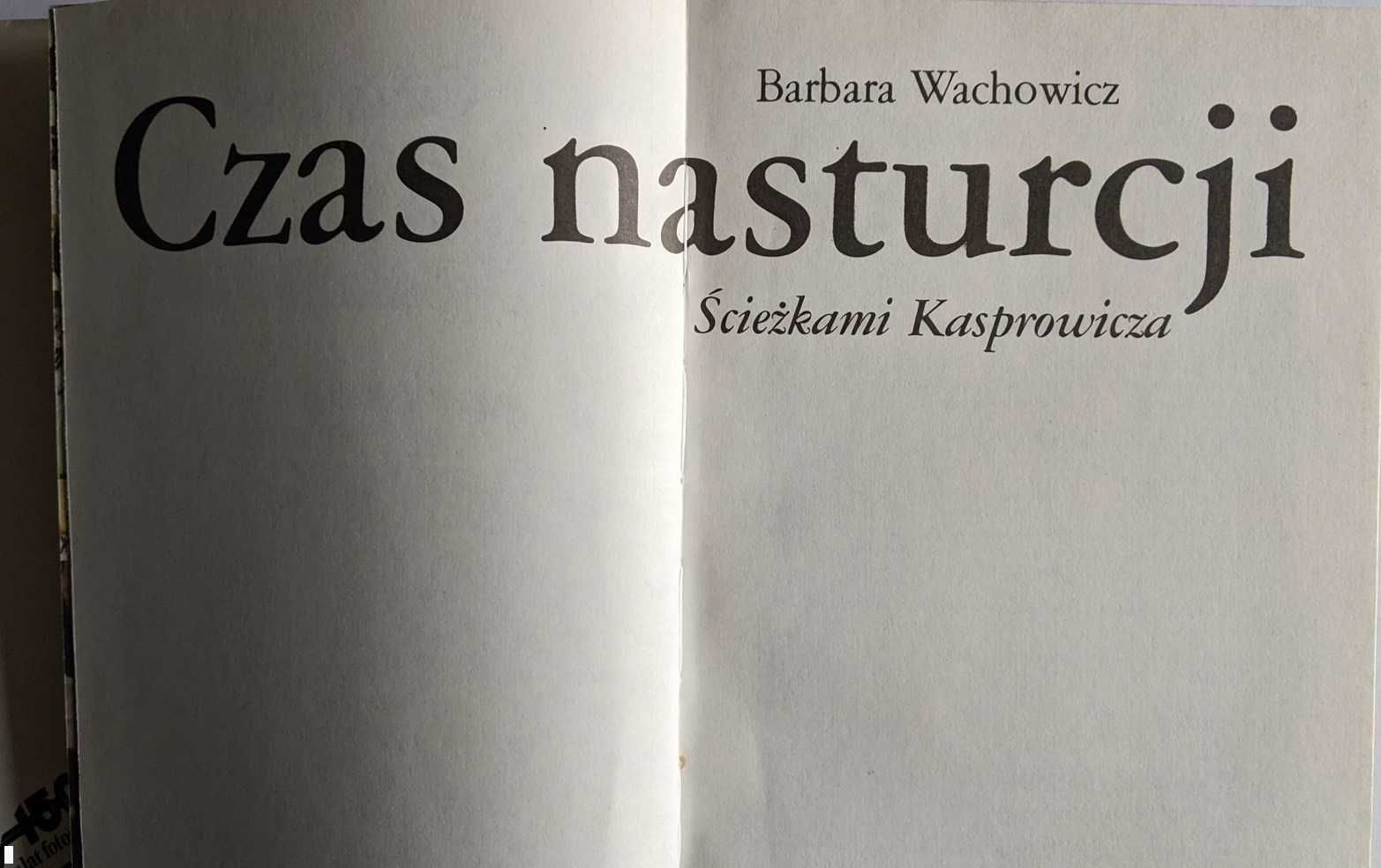 Czas nasturcji. Ścieżkami Kasprowicza - autorka: barbara Wachowicz