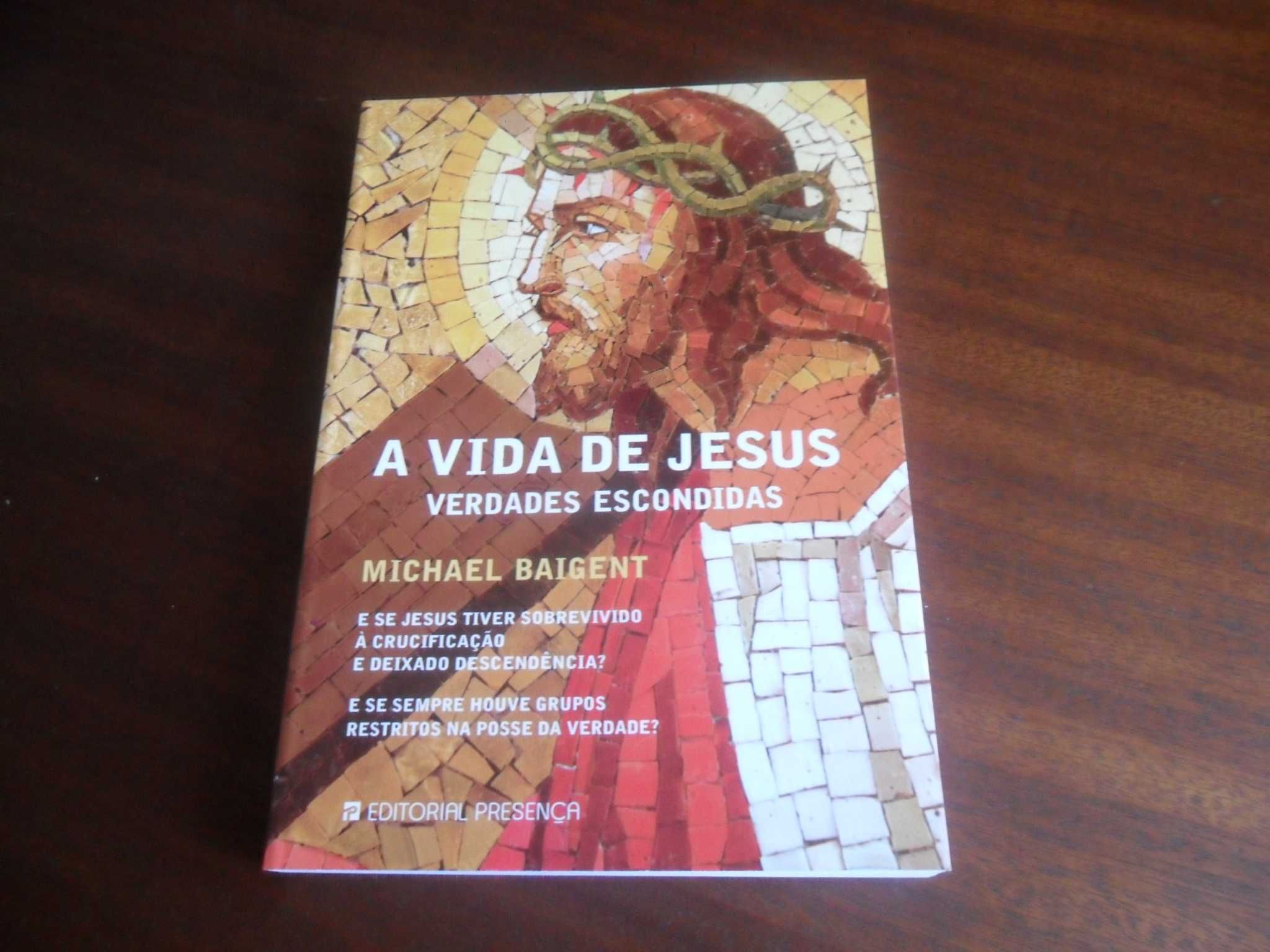 "A Vida de Jesus - Verdades Escondidas" de Michael Baigent -1ª Ed 2012