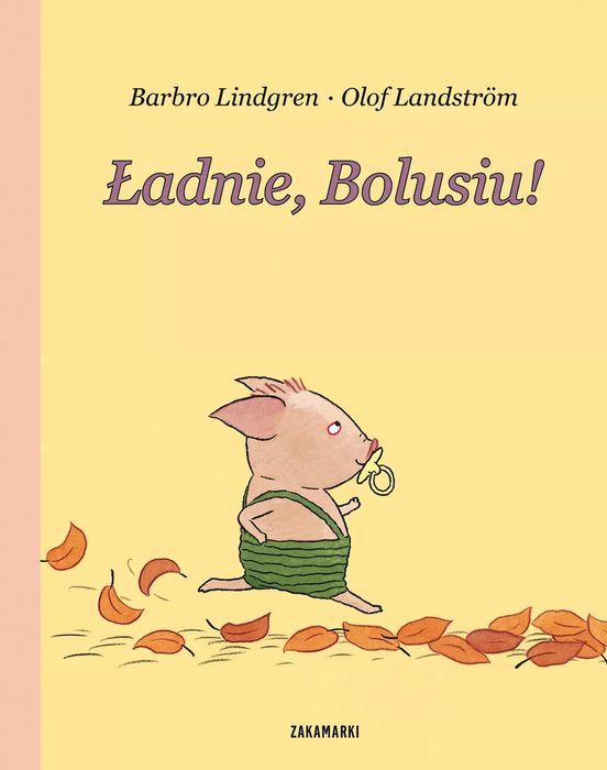 Ładnie, Bolusiu! Barbro Lindgren, Olof Landstrom