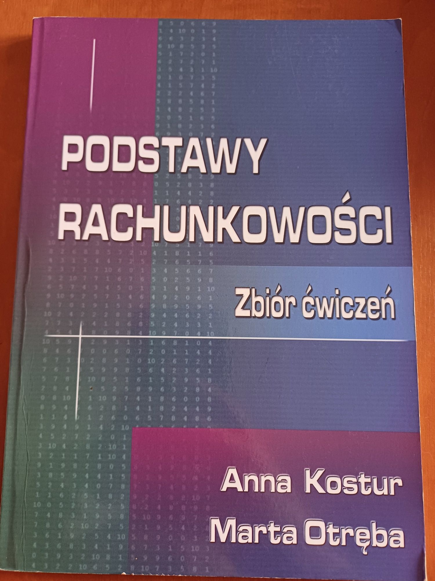 Podstawy rachunkowości Zbiór ćwiczeń A. Kostur, M. Otręba