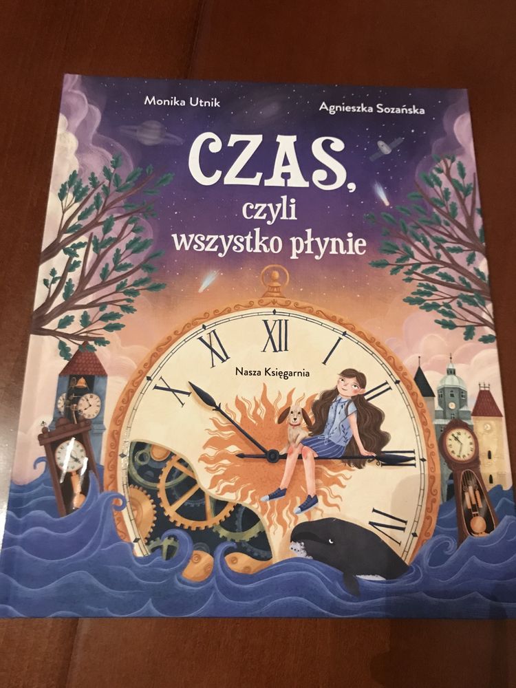 Czas, czyli wszystko płynie Monika Utnik Agnieszka Sozańska