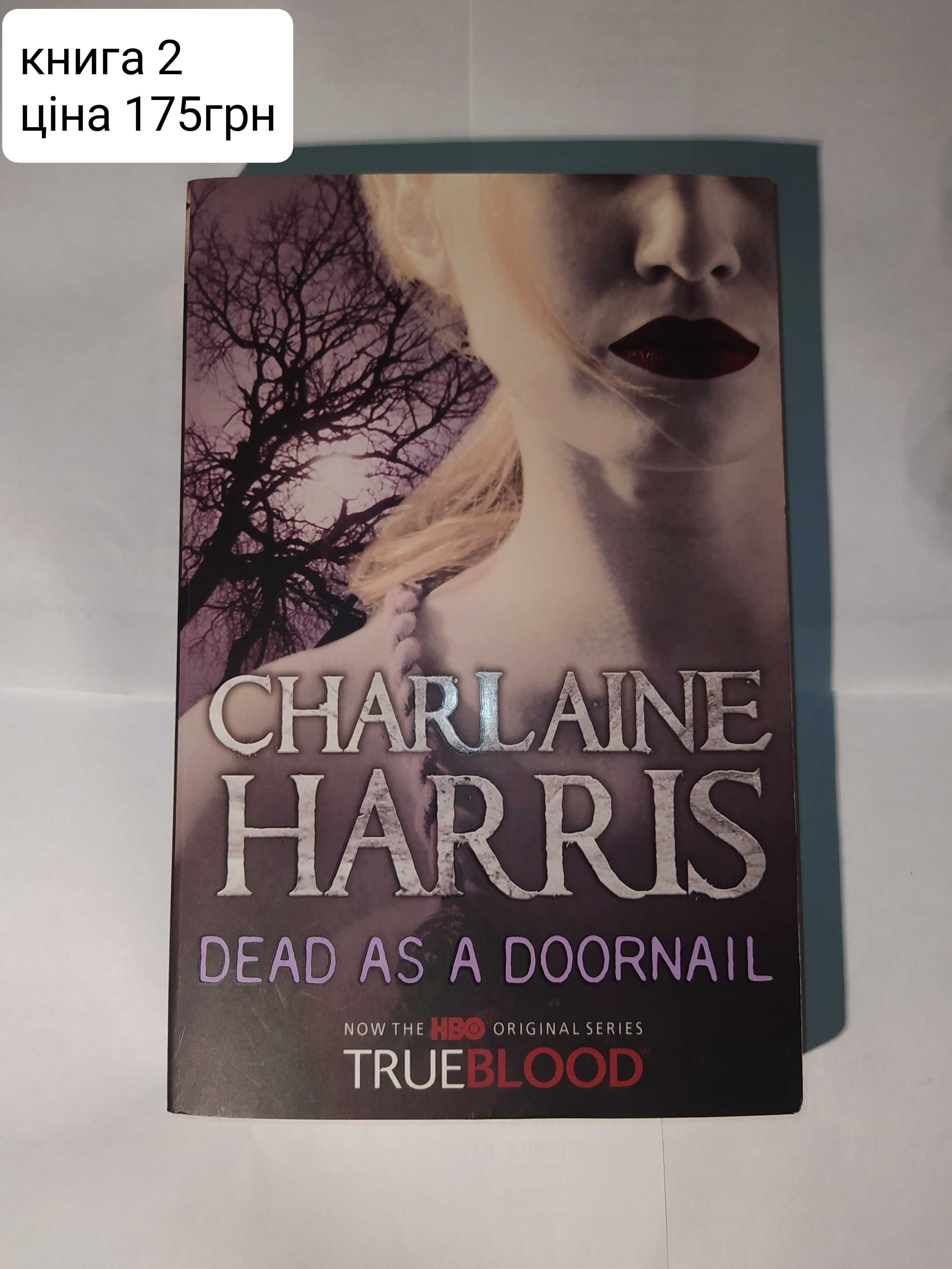 CHARLAINE HARRIS - Club Dead; Dead as a Doornail; Dead to the World