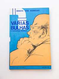 Várias Bulhas e Algumas Vítimas, Ernesto José Rodrigues