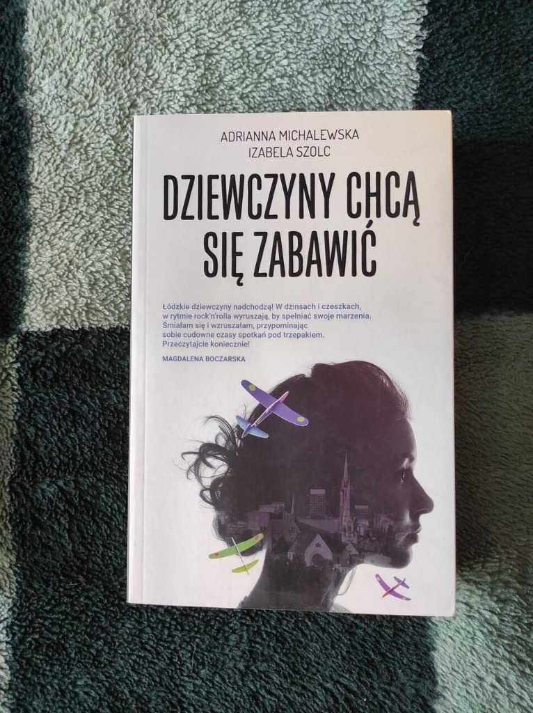 Dziewczyny chcą się zabawić Adrianna Michalewska, Izabela Szolc