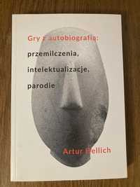 „Gry z autobiografią: przemilczenia, intelektualizacje, parodie”