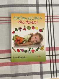 Zdrowa kuchnia dla dzieci Anna Kłosińska