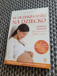 W oczekiwaniu na dziecko Murkoff Heidi najnowsze wydanie jak nowa