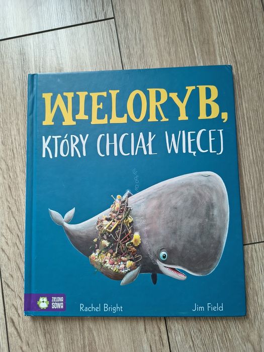 Książka dla dzieci "Wieloryb, który chciał więcej" stan bdb