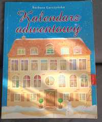 Kalendarz adwentowy - opowieści na Adwent B. Garczyńska