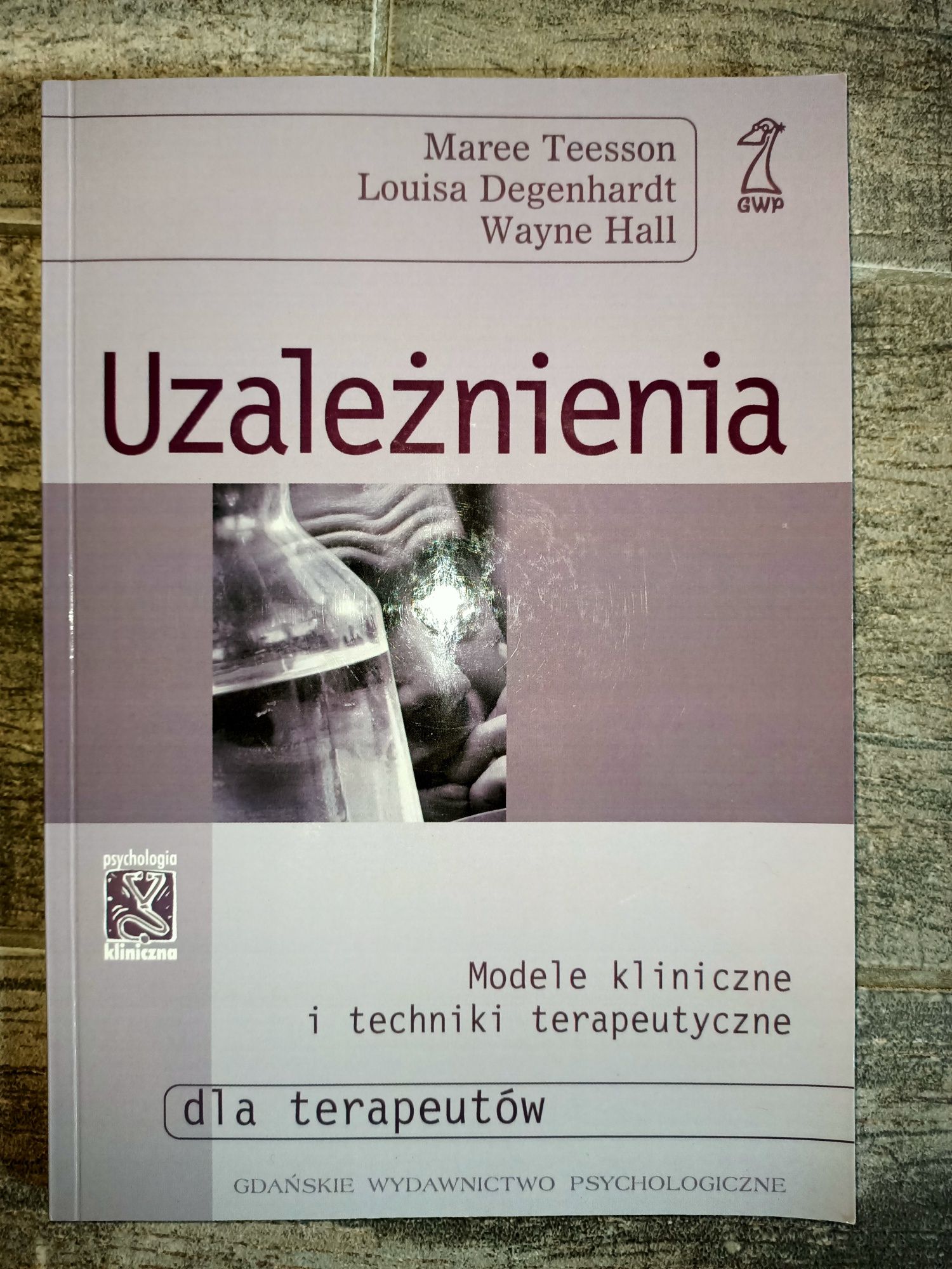 Uzależnienia Modele kliniczne i techniki terapeutyczne Teesson