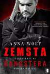 Gangsterzy. Tom 2. Zemsta Gangstera  Anna Wolf