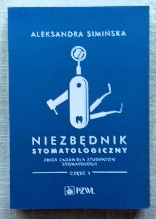 Niezbędnik stomatologiczny Zbiór zadań... Część 1 Simińska