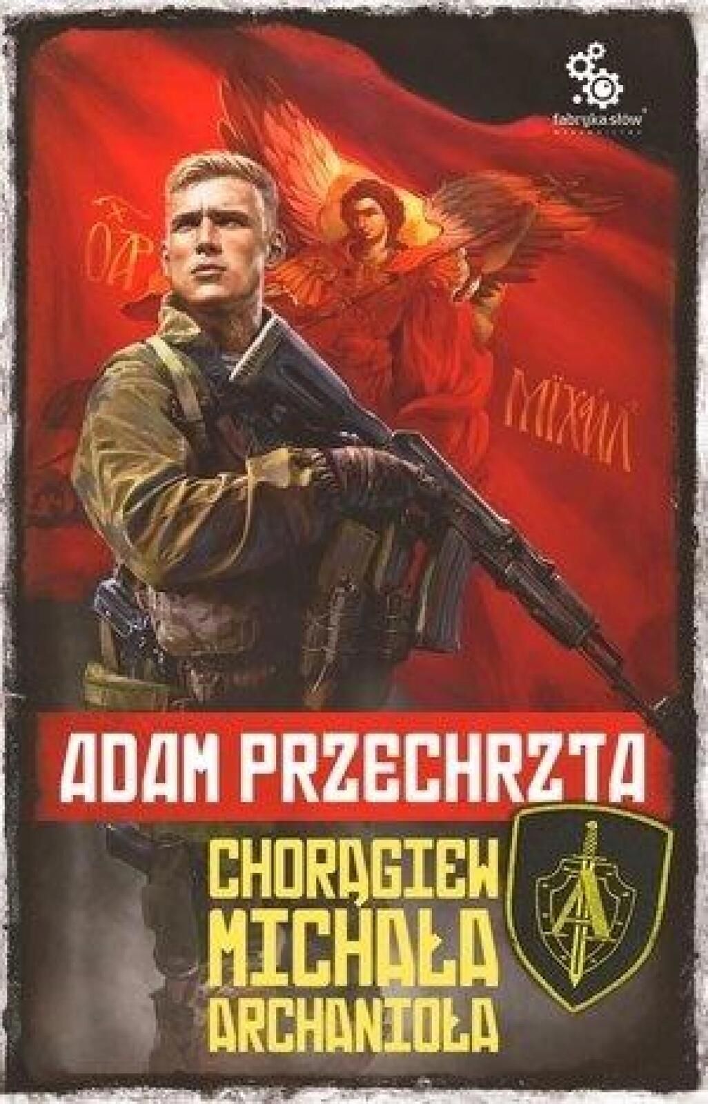 Chorągiew Michała Archanioła Fabryka Słów Adam Przechrzta Rok