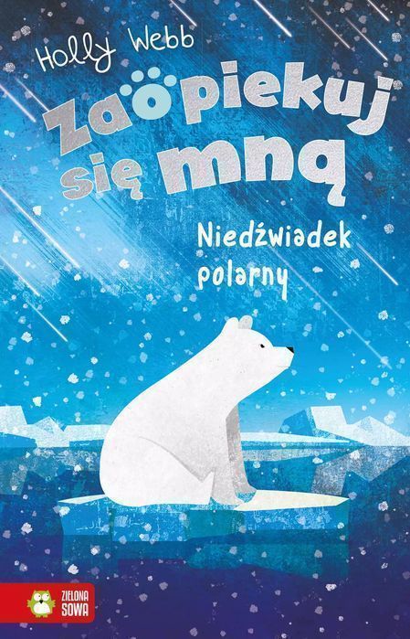 Zaopiekuj się mną. Niedźwiadek polarny. Zielona Sowa