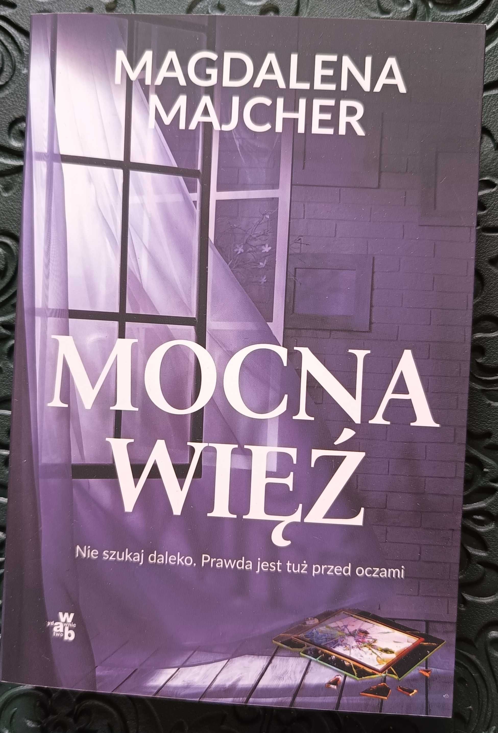 Książka "Mocna więź" Magdalena Majcher, nowa za 12zł