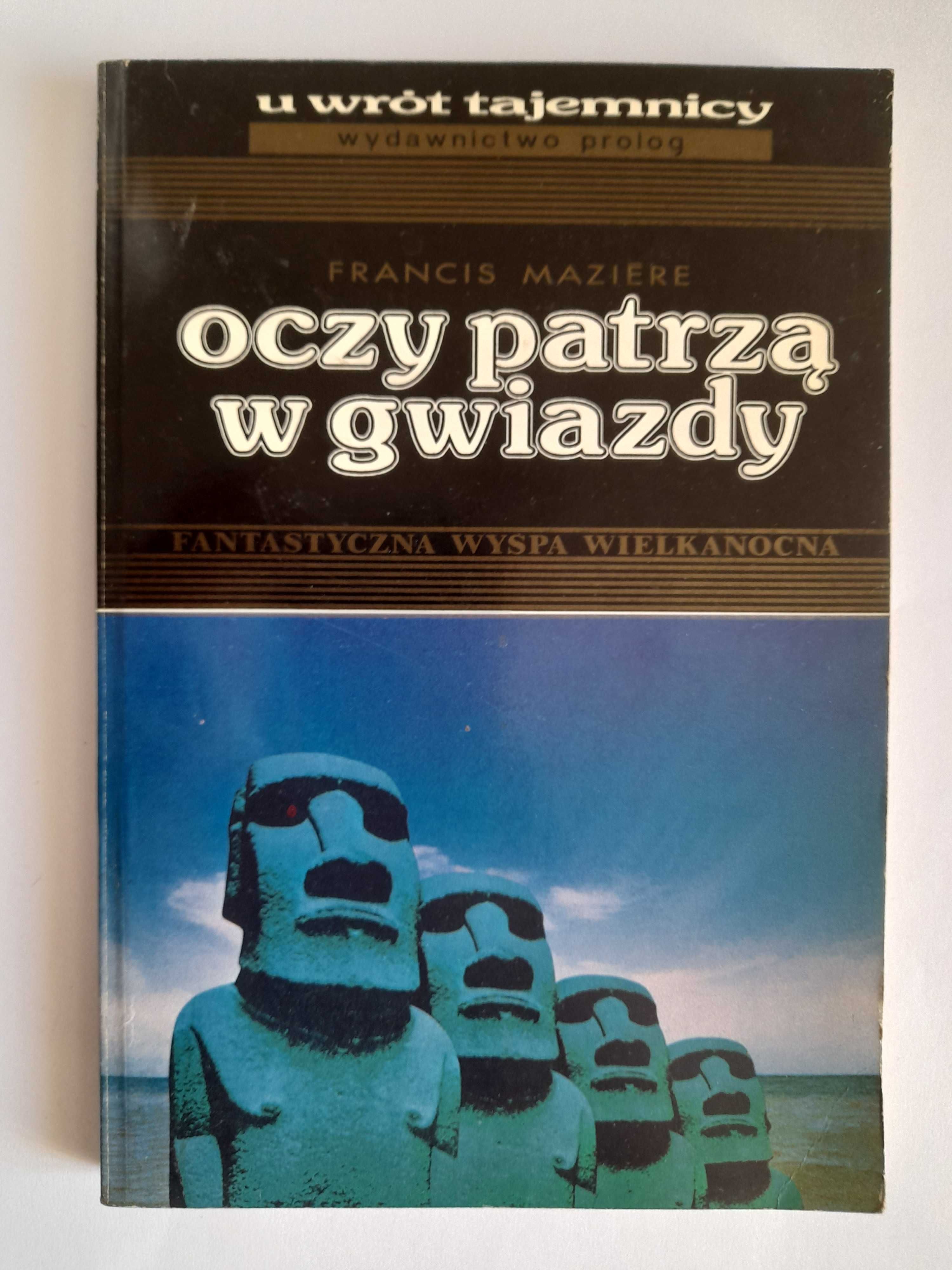 Oczy patrzą w gwiazdy. Wyspa Wielkanocna - Francis Maziere