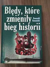 Błędy które zmieniły bieg historii Romuald Romański