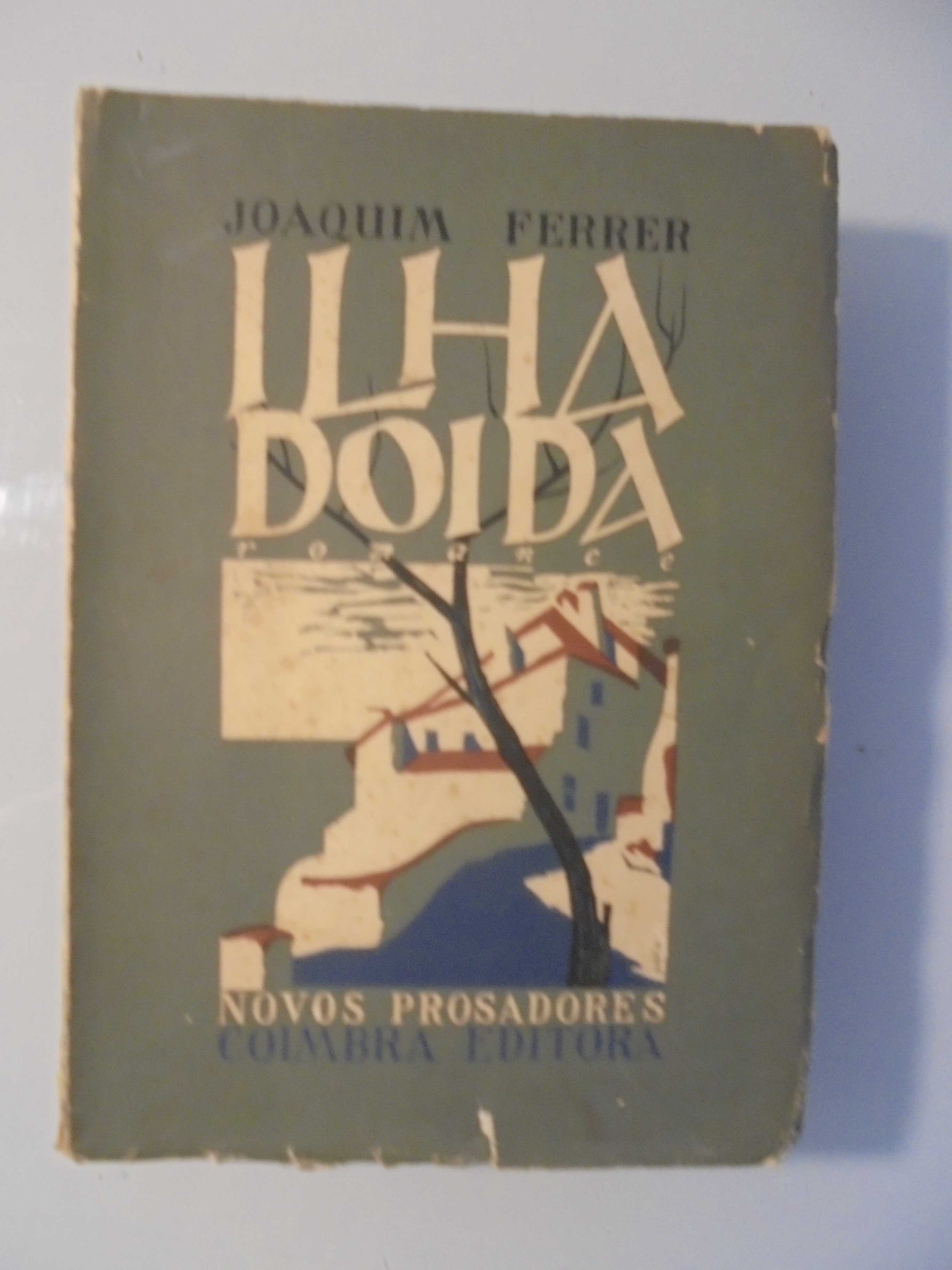 Ferrer (Joaquim);Ilha Doida;Coimbra Editora,1ª Edição,1945,