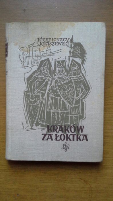 Kraków za Łokta - Józef Ignacy Kraszewski