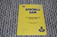 Spróbuj sam Ćwiczenia gramatyczne dla klas VIII