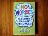 (NOVO, PORTES GRÁTIS) Livro: No Worries: Your Guide Secondary School